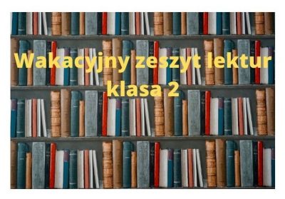 Wakacyjny zeszyt lektur w klasie 2