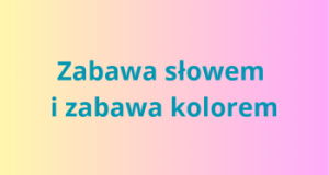 Zabawa słowem i kolorem w klasie 3
